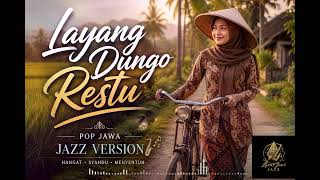 Download lagu Layang Dungo Restu 🌾 Pop Jawa Versi Jazz  |  Musik Santai Penenang Hati | Cover by Laras Jawi Jazz  mp3