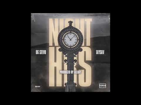 AllDay - Night Hrs ft  TaySav x OG Stevo (Prod By AllDay)