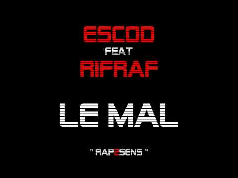 ESCOD feat RIFRAF - Le mal