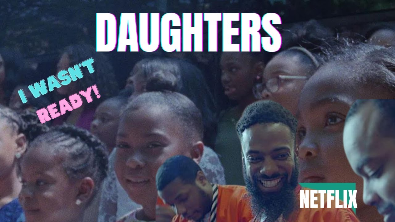 Daughters: A Powerful Netflix Documentary