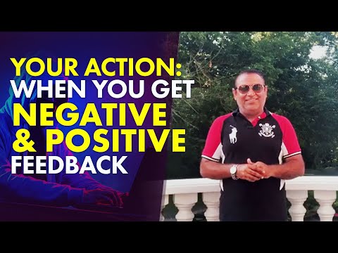 Your Action: When You Get Negative & Positive Feedback | Raman Dua