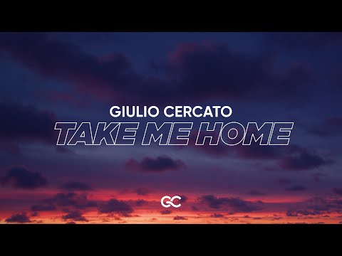 Giulio Cercato - Take Me Home (Lyric Video)