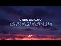 Giulio Cercato Take Me Home Lyric Video
