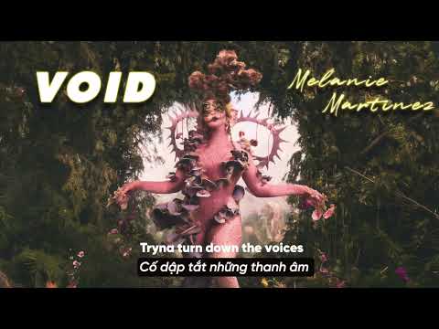 Vietsub | VOID - Melanie Martinez | Lyrics Video