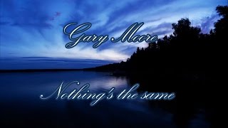 Gary Moore - Nothing&#39;s the same (with lyrics)