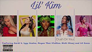 Lil’ Kim - Crush On You (ft. Cardi b, Iggy Azalea, Megan Thee Stallion, Nicki Minaj &amp; Lil’ Cease)