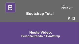 Bootstrap Total #12 - Personalizando o Bootstrap