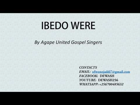 Ibedo Were - Agape United Gospel Singers