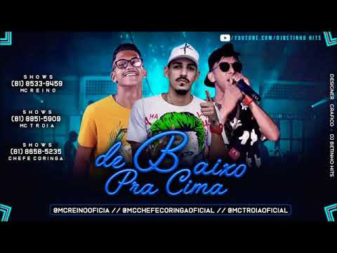 MC TROIA & MC REINO & CHEFE CORINGA - DE BAIXO PRA CIMA - MUSICA NOVA/SEM VINHETA