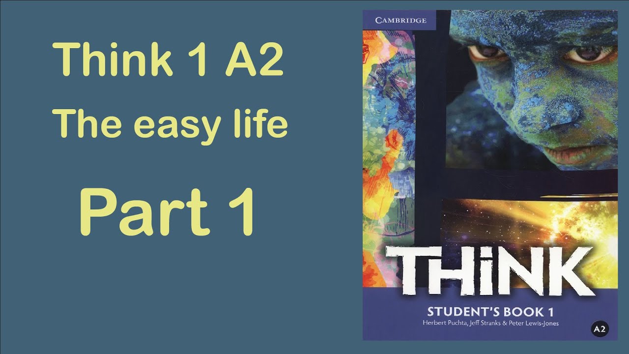 Think 1 A2  The Easy life's unit part 1