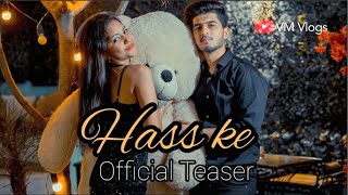 Hass Ke : Jass Manak ( Cover teaser ) | New Punjabi Song | Mehak Gupta | Vishu Setia | VM Vlogs