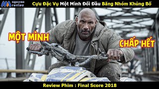 [Review Phim] Cựu Đặc Vụ Một Mình Đối Đầu Băng Nhóm Khủng Bố