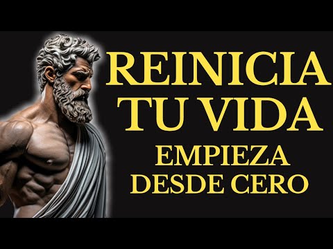 ASÍ PUEDES EMPEZAR UNA NUEVA VIDA Y DEJAR ATRÁS TODO LO QUE TE DETIENE L 15 LECCIONES de ESTOICISMO