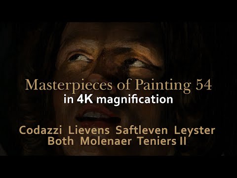 Codazzi, Lievens, Saftleven, Leyster, Both, Molenaer, Teniers II - Masterpieces of painting 54 in 4K