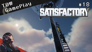 ベルトコンベアのその先へ『Satisfactory』#18 - TOW gameplay
