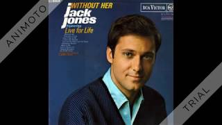 "Without Her" by Jack Jones