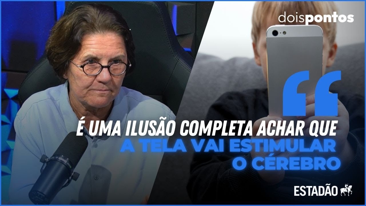 “É uma ilusão completa achar que a TELA vai ESTIMULAR O CÉREBRO”, explica Ana Escobar