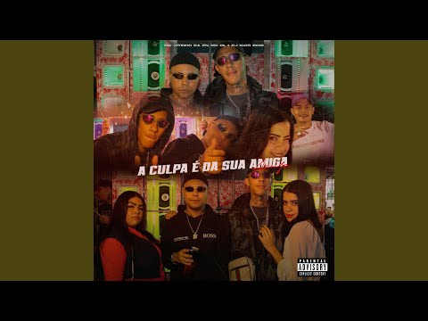 A Culpa É da Sua Amiga