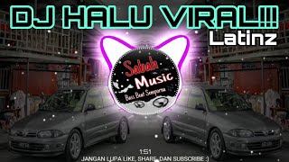 Download lagu SABAH MUSIC - DJ HALU VIRAL!!!(BreakLatinz) mp3