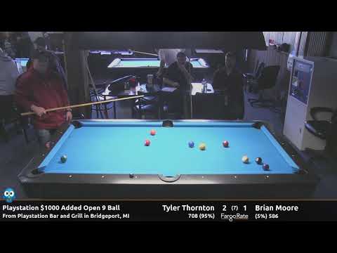 Tyler Thornton vs Brian Moore - Play Station $1000 Added Open 9 Ball