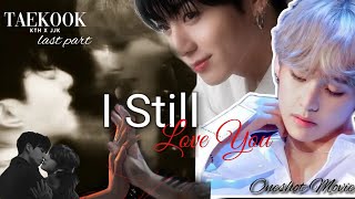 Download lagu ❤️I Still love you🌚 Taekook Oneshot Movie 🍿🎥 ( last part ) #taekook #taekookff #bts mp3
