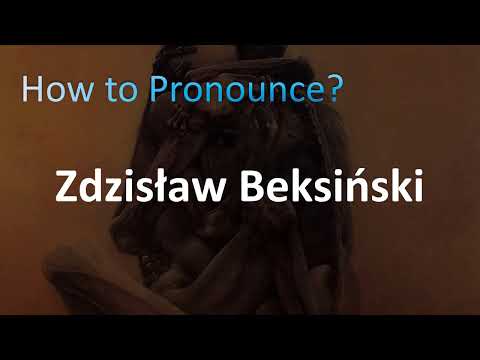 How to Pronounce Zdzisław Beksiński (Polish)