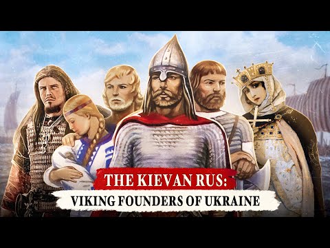 The Kievan-Rus: Ukraine's Viking Founders - DOCUMENTARY