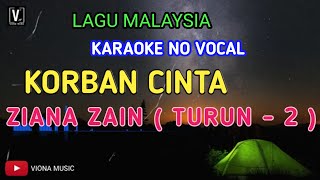 karaoke korban cinta ziana zain ( NO VOCAL ) Audio HD