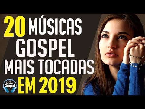 Louvores e Adoração 2019 - As Melhores Músicas Gospel Mais Tocadas 2019 - Top 20 gospel 2019
