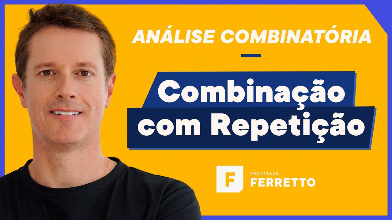 Combinação com Repetição - Análise Combinatória
