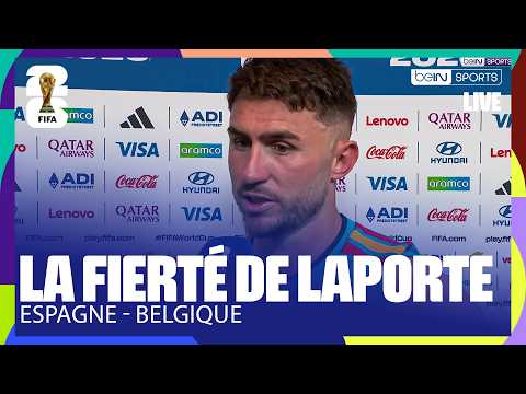 "Faire le boulot contre la France !" - La RÉACTION de LAPORTE après ESPAGNE - BELGIQUE