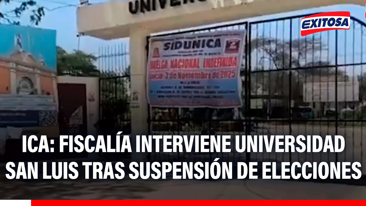 🔴🔵 Ica: Fiscalía interviene universidad San Luis tras suspensión de elecciones
