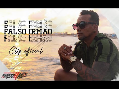 Falso Irmão - Guettho é Guettho - Clip Oficial