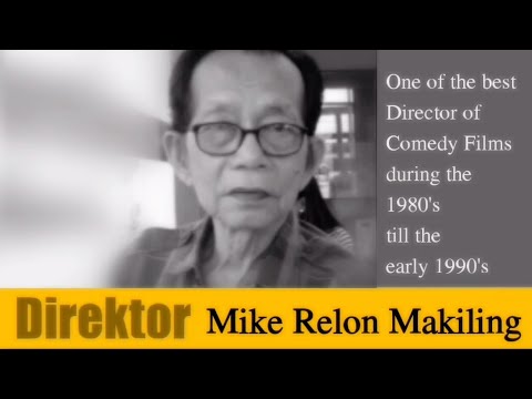 MIKE RELON MAKILING : Ang Mga Obra ni Direk
