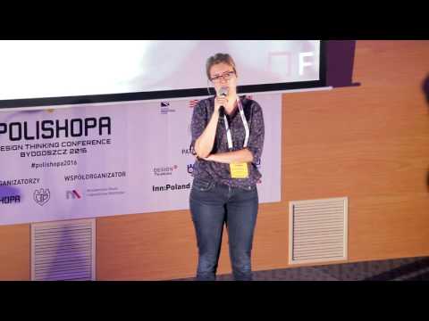 POLISHOPA 2016 - Marta Grochowska - Społeczne projektowanie z design thinking