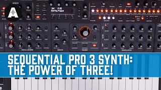Video thumbnail for Sequential Pro 3 Synth In-Depth Demo - The Power of Three! by Andertons Synths, Keys and Tech