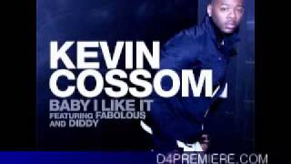 Kevin Cossom Baby I Like It  - Feat Fabolous &amp; Diddy
