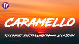 Rocco Hunt, Elettra Lamborghini, Lola Indigo - Caramello (Lyrics / Letra)