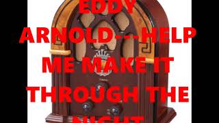 EDDY ARNOLD   HELP ME MAKE IT THROUGH THE NIGHT