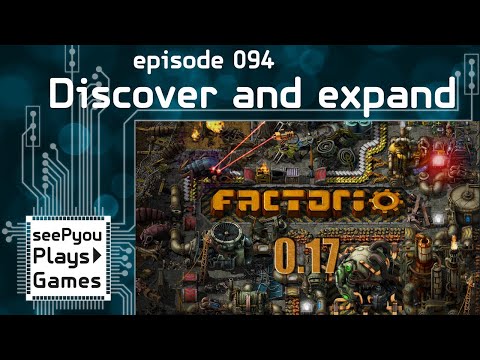 seePyou plays - Factorio - Discover and Expand - Ep94