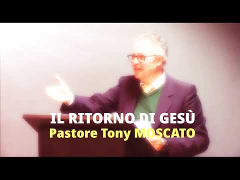 Il ritorno di Gesù - Pastore Tony MOSCATO - Centro Cristiano del Mediterraneo - GESÙ PANE DI VITA