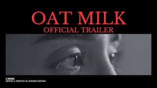 OAT MILK | A Short Film – Official Trailer (2026)