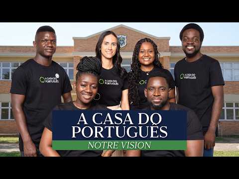 A Casa do Português: Notre Histoire, Notre Vision, Notre Impact.