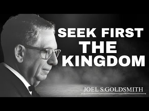 Nobody Taught You The True Meaning of "SEEK FIRST THE KINGDOM OF GOD" | Joel S. Goldsmith