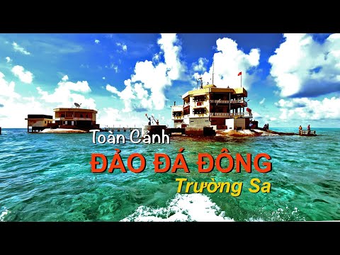 TOÀN CẢNH ĐẢO CHÌM ĐÁ ĐÔNG TRƯỜNG SA VIỆT NAM