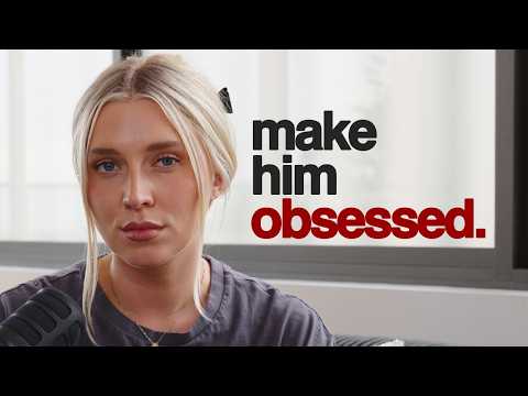 How To Get Him Obsessed
