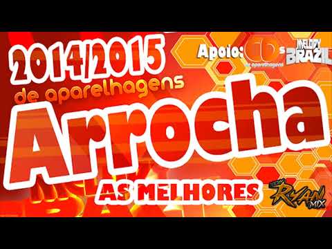 CD ARROCHA 2014 E 2015  (AS MELHORES)  DJ RYAN MIX