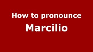 How to pronounce Marcilio