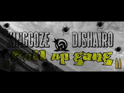 Kingcoze ft. Djshairo - Pull Up Gang || Prod. by Djshairo