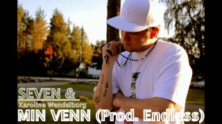 Seven & KarolineW - Min Venn [Prod. Endless]